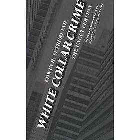 Edwin H Sutherland: White Collar Crime