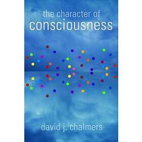 David J Chalmers: The Character of Consciousness