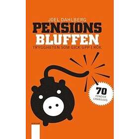 Joel Dahlberg: Pensionsbluffen tryggheten som gick upp i rök