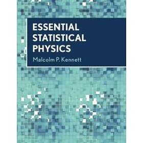 Malcolm P Kennett: Essential Statistical Physics