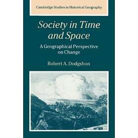 Robert A Dodgshon: Society in Time and Space