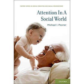 Michael I Posner: Attention in a Social World