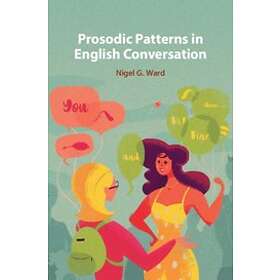 Nigel G Ward: Prosodic Patterns in English Conversation