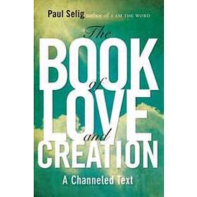 Paul Selig: Book of Love and Creation