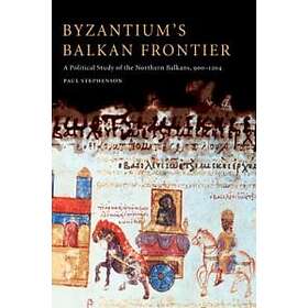 Paul Stephenson: Byzantium's Balkan Frontier