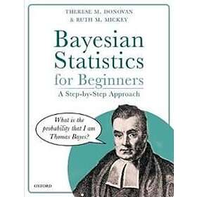 Therese M Donovan: Bayesian Statistics for Beginners
