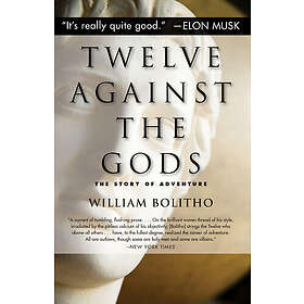 William Bolitho: Twelve Against the Gods