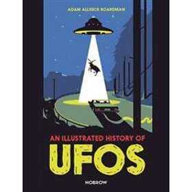Adam Allsuch Boardman: An Illustrated History of UFOs