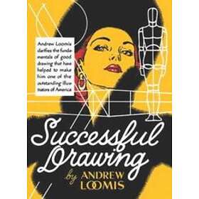 Andrew Loomis: Successful Drawing