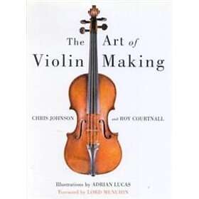 Chris Johnson, Roy Courtnall: Art of Violin Making