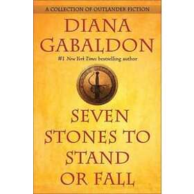 Diana Gabaldon: Seven Stones to Stand or Fall: A Collection of Outlander Fiction