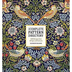 Elizabeth Wilhide: Complete Pattern Directory