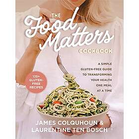 James Colquhoun, Laurentine Colquhoun: The Food Matters Cookbook
