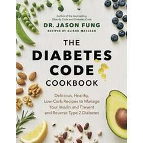 Jason Fung, Alison MacLean: The Diabetes Code Cookbook