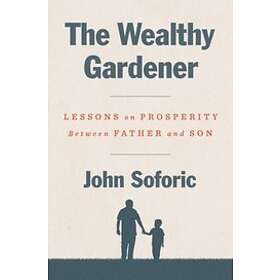 John Soforic: The Wealthy Gardener