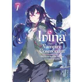 Keisuke Makino: Irina: The Vampire Cosmonaut (Light Novel) Vol. 1