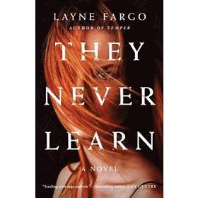Layne Fargo: They Never Learn