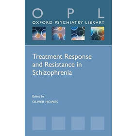 Oliver Howes: Treatment Response and Resistance in Schizophrenia