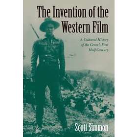 Scott Simmon: The Invention of the Western Film