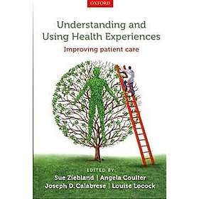 Sue Ziebland: Understanding and Using Health Experiences