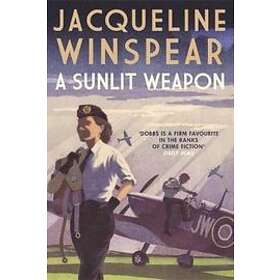 Jacqueline Winspear: A Sunlit Weapon