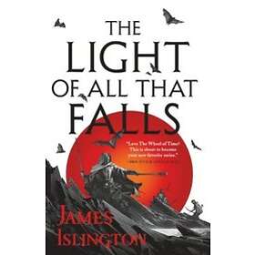 James Islington: The Light of All That Falls