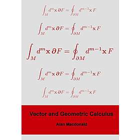 Alan L MacDonald: Vector and Geometric Calculus