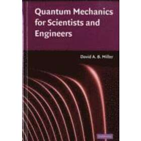 David A B Miller: Quantum Mechanics for Scientists and Engineers