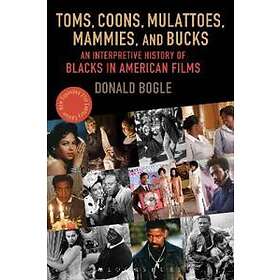 Donald Bogle: Toms, Coons, Mulattoes, Mammies, and Bucks