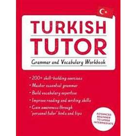 Emine Cakir, Ayse Akca, Berna Akca: Turkish Tutor: Grammar and Vocabulary Workbook (Learn with Teach Yourself)