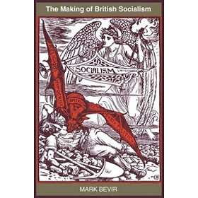 Mark Bevir: The Making of British Socialism