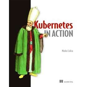 Marko Luksa: Kubernetes in Action