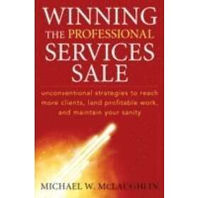 Michael W McLaughlin: Winning the Professional Services Sale