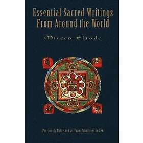 Mircea Eliade: Essential Sacred Writings from Around the World