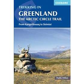 Paddy Dillon: Trekking in Greenland The Arctic Circle Trail
