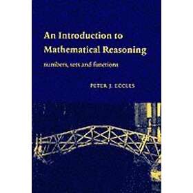 Peter J Eccles: An Introduction to Mathematical Reasoning
