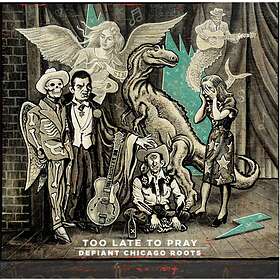Diverse Artister - Too Late For Pray Defiant Chicago Roots CD