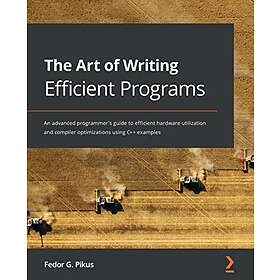 Fedor G Pikus: The Art of Writing Efficient Programs