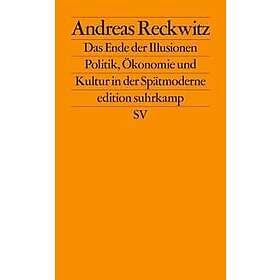 Andreas Reckwitz: Das Ende der Illusionen