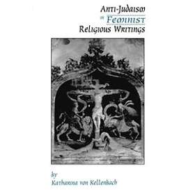 Katharina von Kellenbach: Anti-Judaism in Feminist Religious Writings