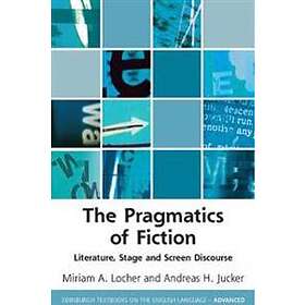 Andreas Jucker, Miriam Locher: The Pragmatics of Fiction