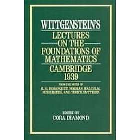 Ludwig Wittgenstein, Cora Diamond: Wittgenstein`s Lectures on the Foundations of