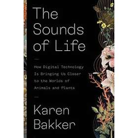 Karen Bakker: The Sounds of Life