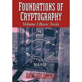 Oded Goldreich: Foundations of Cryptography: Volume 1, Basic Tools