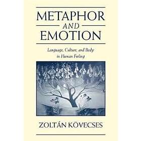 Zoltn Kvecses: Metaphor and Emotion
