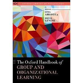 Linda Argote: The Oxford Handbook of Group and Organizational Learning