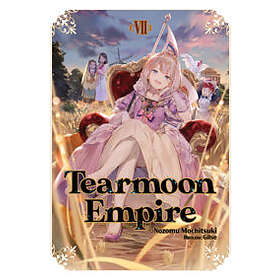 Nozomu Mochitsuki: Tearmoon Empire: Volume 7
