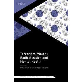 , Bhui: Terrorism, Violent Radicalisation, and Mental Health