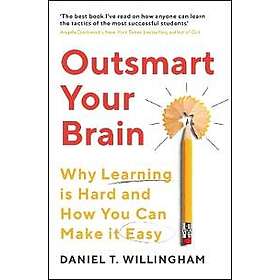 Daniel Willingham: Outsmart Your Brain
