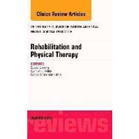David Levine: Rehabilitation and Physical Therapy, An Issue of Veterinary Clinic